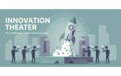 Innovation Theater: Warum Millionen in Schein-Innovation verpuffen